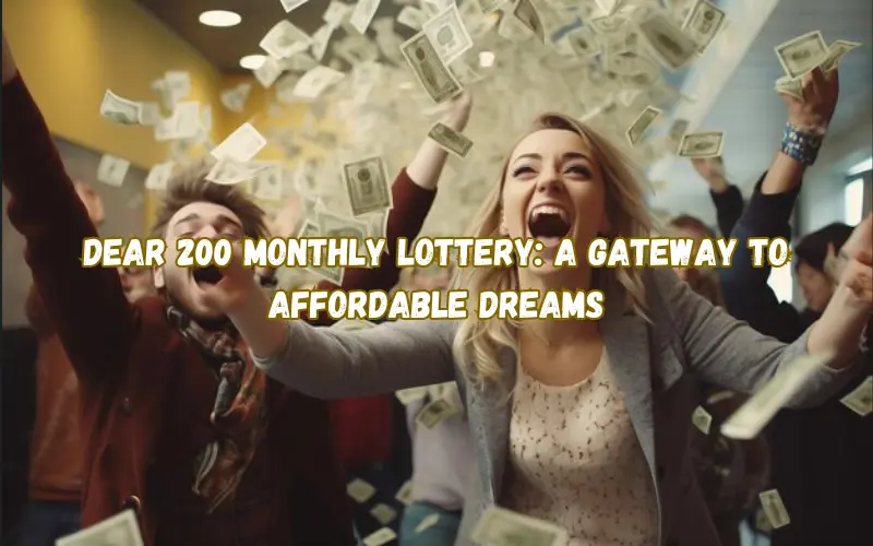 dear 200 monthly lottery result